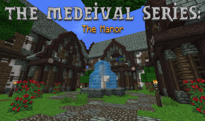 Скачать The Medieval Series: The Manor для Minecraft 1.8